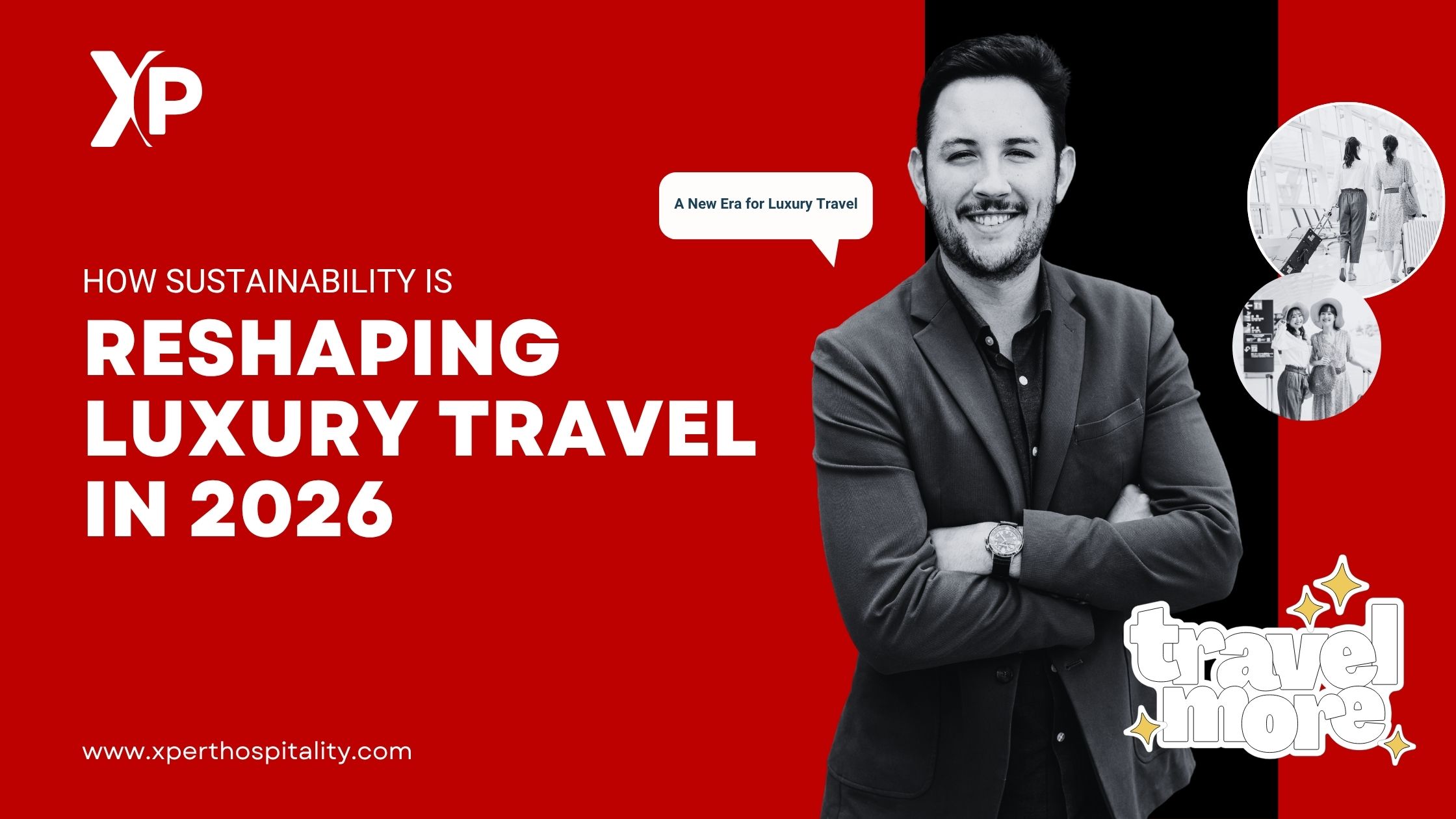 How Sustainability is Reshaping Luxury Travel